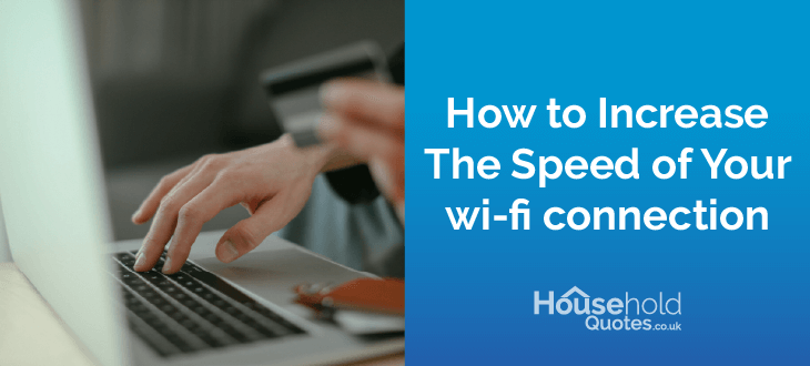 How to increase the speed of your wi-fi connection