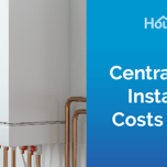 Central Heating Installation Costs