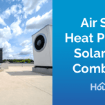 Air Source Heat Pump and Solar Panels